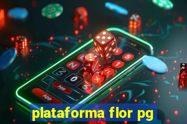 plataforma flor pg